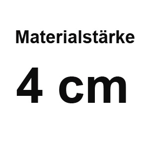 Stärke 4 cm