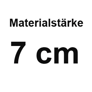 Stärke 7 cm