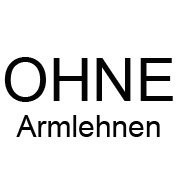 OHNE Armlehnen